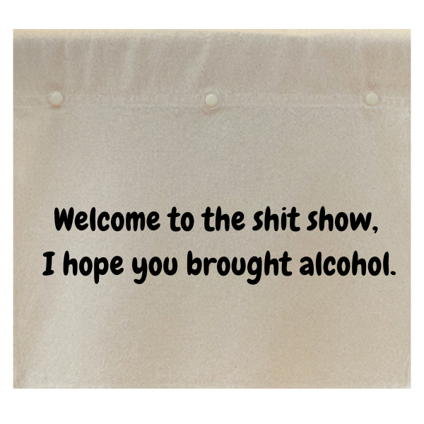 Welcome to the shit show. Hope you brought alcohol.